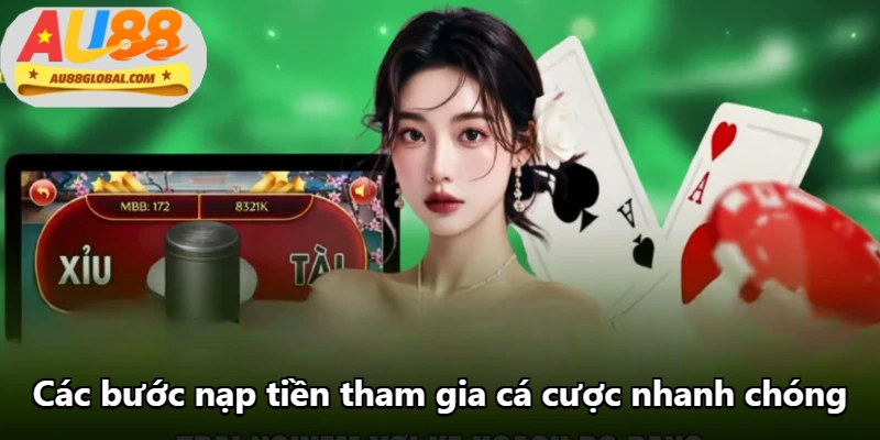 Các bước nạp tiền tham gia cá cược nhanh chóng Các bước nạp tiền tham gia cá cược nhanh chóng