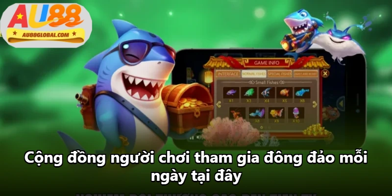 Cộng đồng người chơi tham gia đông đảo mỗi ngày tại đây