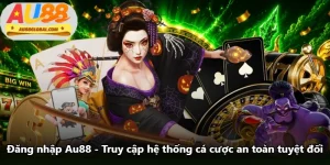 Đăng Nhập Au88 - Truy Cập Hệ Thống Cá Cược An Toàn Tuyệt Đối