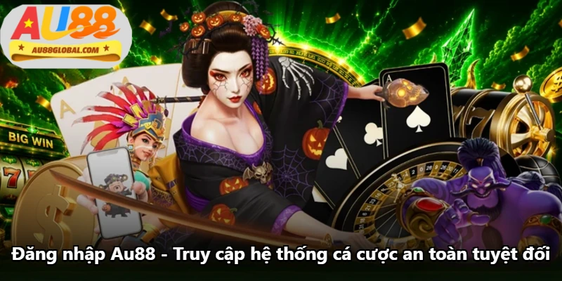 Đăng Nhập Au88 - Truy Cập Hệ Thống Cá Cược An Toàn Tuyệt Đối