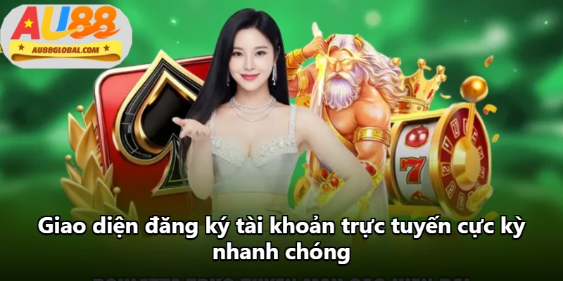 Giao diện đăng ký tài khoản trực tuyến cực kỳ nhanh chóng