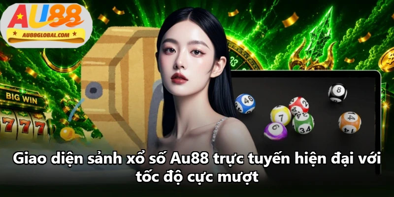 Giao diện sảnh xổ số Au88 trực tuyến hiện đại với tốc độ cực mượt