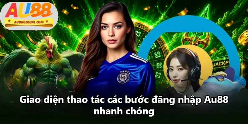 Giao diện thao tác các bước đăng nhập Au88 nhanh chóng