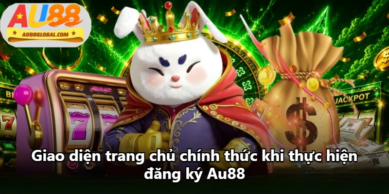 Giao diện trang chủ chính thức khi thực hiện đăng ký Au88 Giao diện trang chủ chính thức khi thực hiện đăng ký Au88