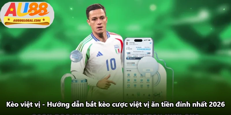 Kèo Việt Vị - Hướng Dẫn Bắt Kèo Cược Việt Vị Ăn Tiền Đỉnh Nhất 2026