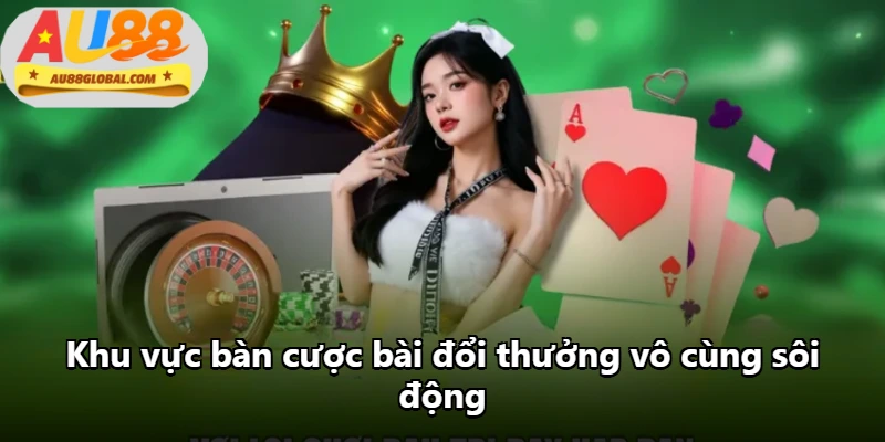 Khu vực bàn cược bài đổi thưởng vô cùng sôi động