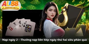 Nạp Ngày 2 - Thưởng Nạp Liên Tiếp Ngày Thứ Hai Siêu Phần Quà