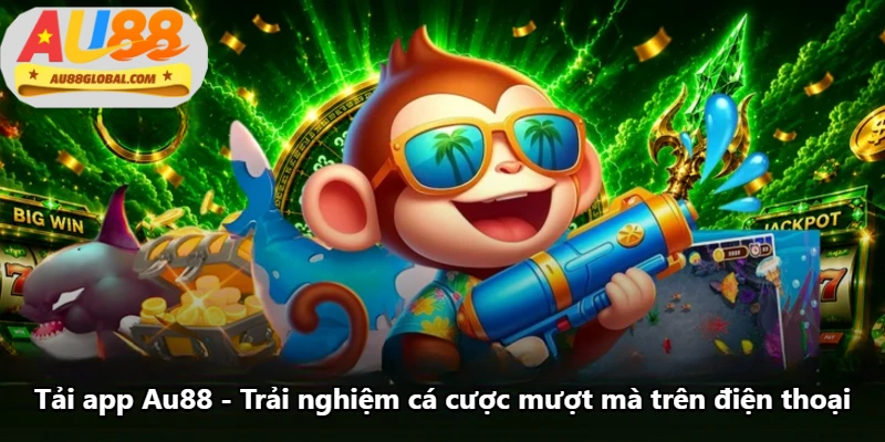 Tải App Au88 - Trải Nghiệm Cá Cược Mượt Mà Trên Điện Thoại