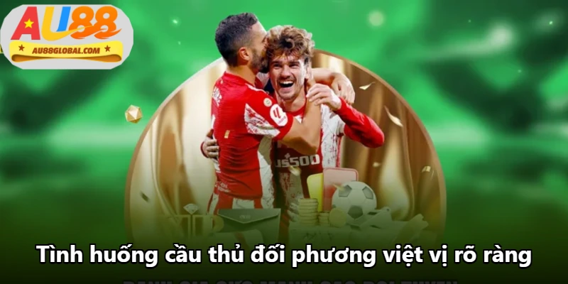 Tình huống cầu thủ đối phương việt vị rõ ràng