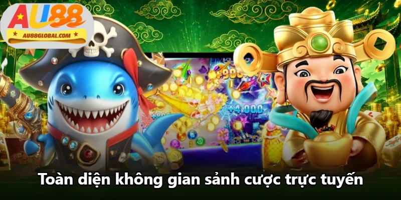 Toàn diện không gian sảnh cược trực tuyến Toàn diện không gian sảnh cược trực tuyến