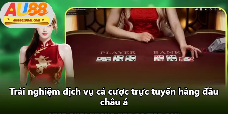 Trải nghiệm dịch vụ cá cược trực tuyến hàng đầu châu á Trải nghiệm dịch vụ cá cược trực tuyến hàng đầu châu á