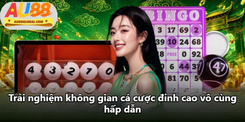 Trải nghiệm không gian cá cược đỉnh cao vô cùng hấp dẫn