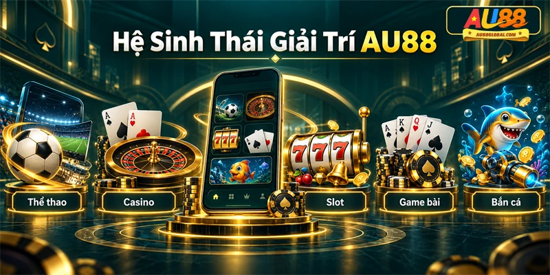Hệ Sinh Thái Giải Trí Phổ Biến Tại AU88